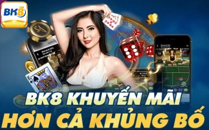 Tổng quan về khuyến mãi Bk8