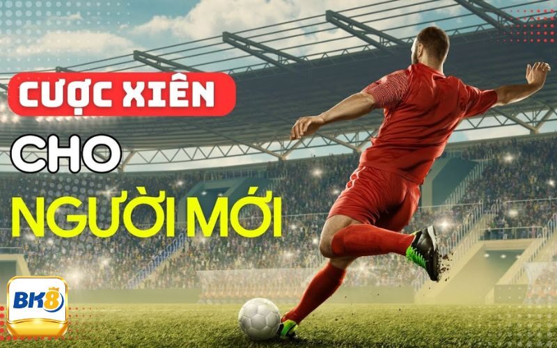 Kinh nghiệm đánh kèo cược xiên bóng đá là gì?